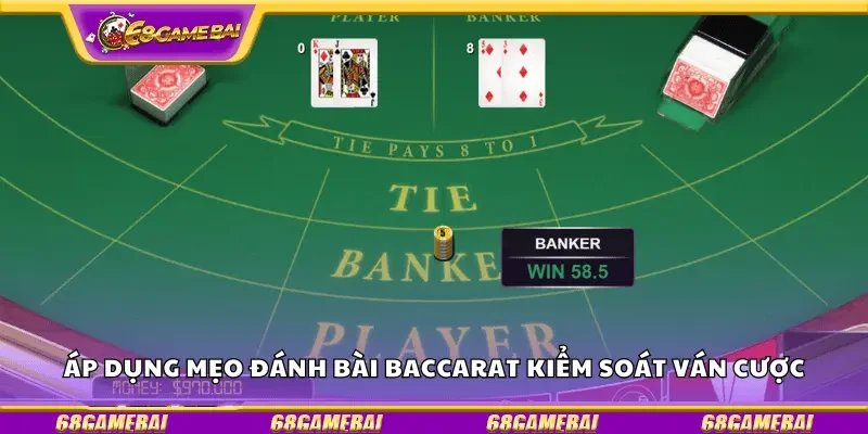 Áp dụng mẹo đánh bài baccarat kiểm soát ván cược